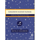 İliklerine Kadar Yazmak: İçindeki Yazarı Özgür Bırakmak İçin 60 Kart - Natalie Goldberg - Hep Kitap