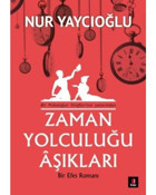 Zaman Yolculuğu Aşıkları - Nur Yaycıoğlu - Kapı Yayınları