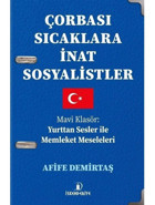 Çorbası Sıcaklara İnat Sosyalistler - Mavi Klasör: Yurttan Sesler İle Memleket Meseleleri - Afife Demirtaş - İskenderiye Yayınları