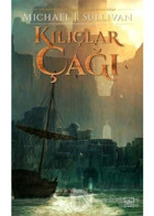 “Kılıçlar Çağı - İlk İmparatorluğun Efsaneleri İkinci Kitap” - Michael J. Sullivan - İthaki Yayınları