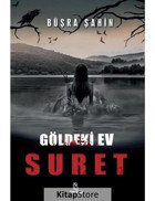 Suret - Göldeki Ev - Büşra Şahin - Otantik Kitap