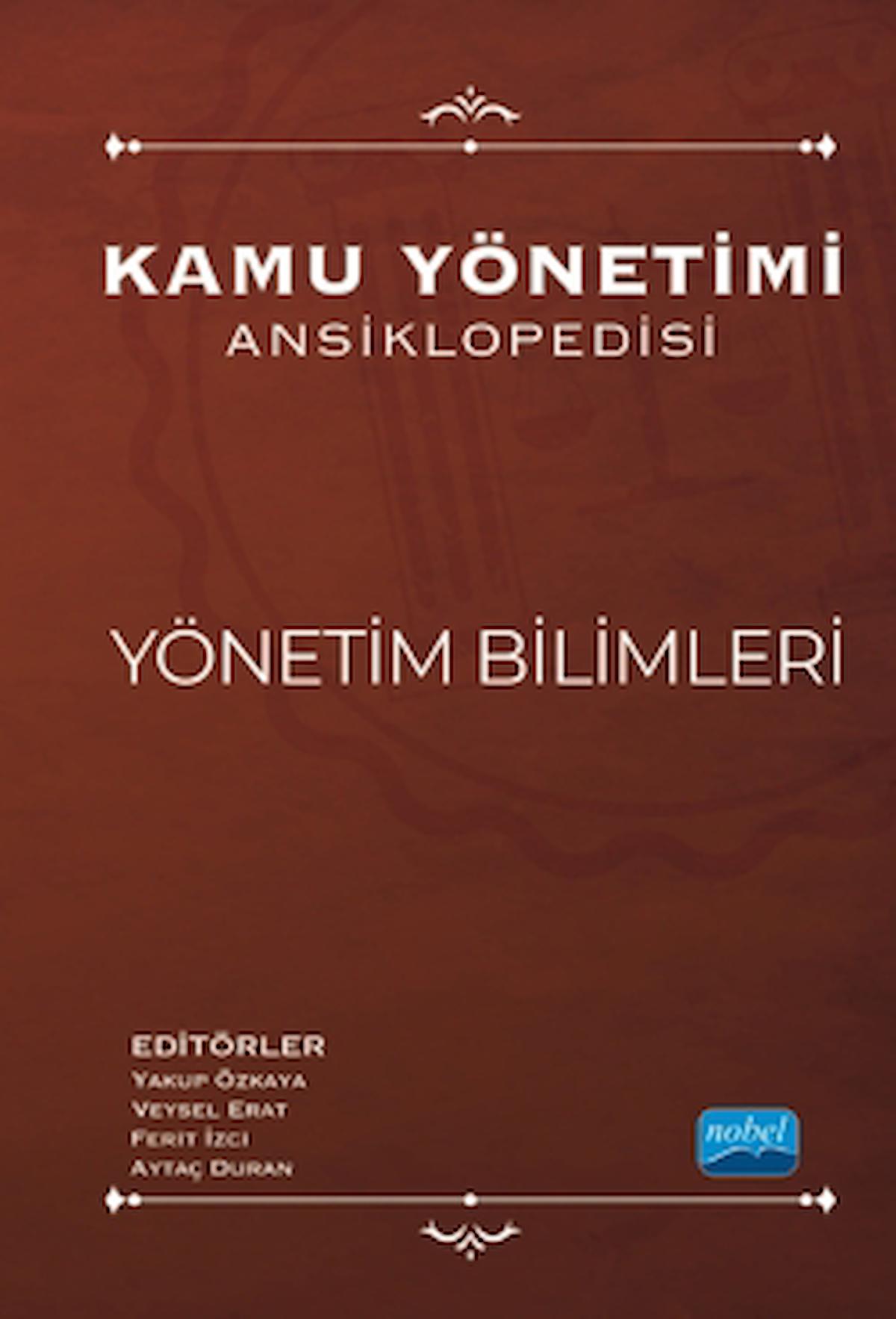 Kamu Yönetimi Ansiklopedisi - Yönetim Bilimleri / Nobel Akademik Yayıncılık / 9786254279027