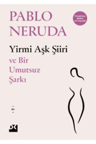 Doğan Kitap Yirmi Aşk Şiiri - Ve Bir Umutsuz Şarkı / Pablo Neruda / Doğan Kitap / 9786256666122
