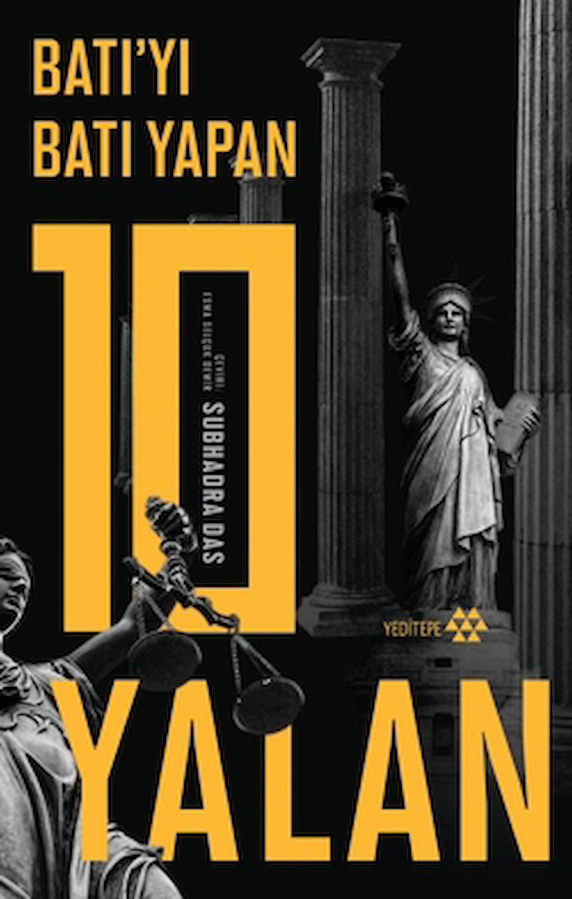 Batı’yı Batı Yapan 10 Yalan / Subhadra Das / Yeditepe Yayınevi / 9786256270398
