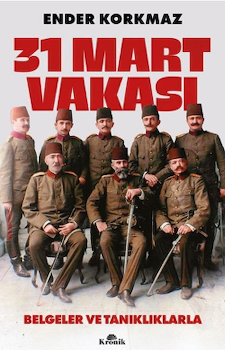 31 Mart Vakası / Ender Korkmaz / Kronik Kitap / 9786256228504