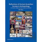 Reflections of Ancient Anatolian Society in Archaeology - Homer Kitabevi