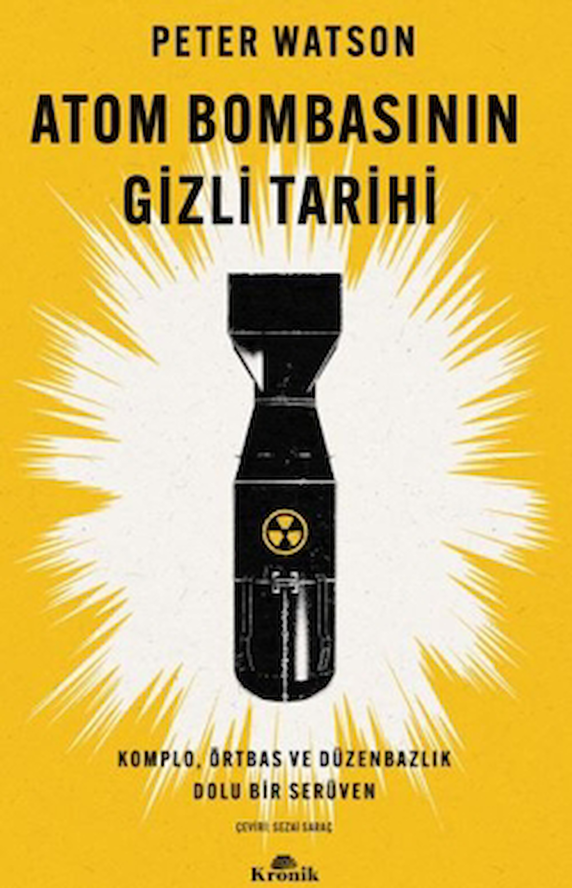Atom Bombasının Gizli Tarihi / Peter Watson / Kronik Kitap / 9786256228009