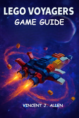 LEGO VOYAGERS Game Guide: Mastering Galactic Adventures, Crafting Legendary LEGO Worlds, and Unlocking the Ultimate Space Odyssey