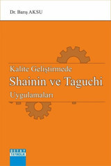 Kalite Geliştirmede Shainin ve Taguchi Uygulamaları Barış Aksu Detay Yayıncılık