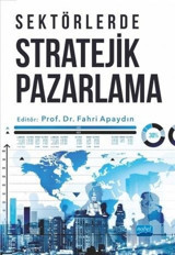 Sektörlerde Stratejik Pazarlama Fahri Apaydın Nobel Akademik Yayıncılık