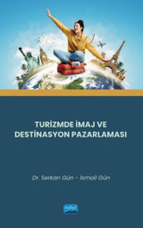 Turizmde İmaj ve Destinasyon Pazarlaması Serkan Gün Nobel Akademik Yayıncılık