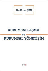 Kurumsallaşma ve Kurumsal Yönetişim Erdal Şen Beta Yayınları