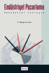 Endüstriyel Pazarlama Rekabetsel Yaklaşım F. Müge Arslan Beta Yayınları