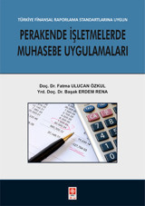 Perakende İşletmelerde Muhasebe Uygulamaları Başak Erdem Rena, Fatma Ulucan Özkul Ekin Basım Yayın