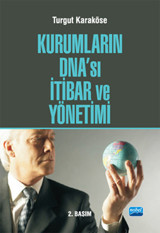 Kurumların DNA'sı İtibar ve Yönetimi Turgut Karaköse Nobel Akademik Yayıncılık