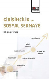 Girişimcilik ve Sosyal Sermaye Erol Tekin Eğitim Yayınevi