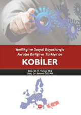 Yenilikçi ve Sosyal Boyutlarıyla Avrupa Birliği ve Türkiye'de Kobiler Selami Özcan, H. Yunus Taş Ekin Basım Yayın