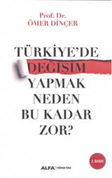 Türkiye'de Değişim Yapmak Neden Bu Kadar Zor? Ömer Dinçer Alfa Yayıncılık