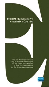 Üretim Ekonomisi ve Üretimin Yönetimi Arslan Zafer Gürler Nobel Akademik Yayıncılık