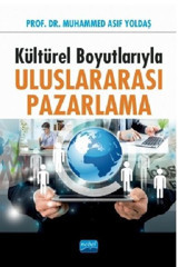 Kültürel Boyutlarıyla Uluslararası Pazarlama Muhammed Asıf Yoldaş Nobel Akademik Yayıncılık