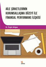 Aile Şirketlerinin Kurumsallaşma Düzeyi İle Finansal Performans İlişkisi Özgür Atılgan Kriter