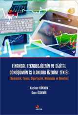 Finansal Teknolojilerin ve Dijital Dönüşümün İş Alanları Üzerine Etkisi Keziban Kükmen Ozan Kriter