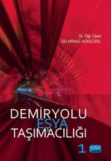 Demiryolu Eşya Taşımacılığı-1 Selminaz Adıgüzel Nobel Akademik Yayıncılık