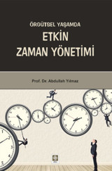 Örgütsel Yaşamda Etkin Zaman Yönetimi Abdullah Yılmaz Ekin Basım Yayın