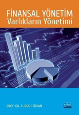 Finansal Yönetim:Varlıkların Yönetimi Turgut Özkan Nobel Akademik Yayıncılık