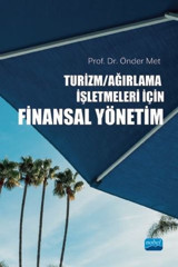 Turizm - Ağırlama İşletmeleri için Finansal Yönetim Önder Met Nobel Akademik Yayıncılık