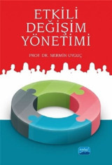 Etkili Değişim Yönetimi Nermin Uyguç Nobel Akademik Yayıncılık
