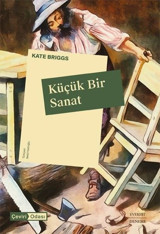 Küçük Bir Sanat Kate Briggs Everest Yayınları