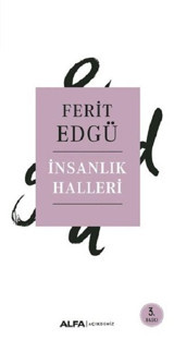 İnsanlık Halleri Ferit Edgü Alfa Yayıncılık