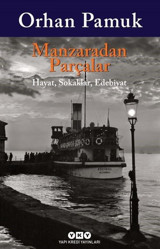 Manzaradan Parçalar Orhan Pamuk Yapı Kredi Yayınları
