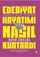 Edebiyat Hayatımı Nasıl Kurtardı David Shields Everest Yayınları