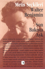 Son Bakışta Aşk Walter Benjamin Metis Yayınları