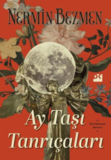 Ay Taşı Tanrıçaları Nermin Bezmen Doğan Kitap