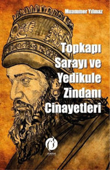 Topkapı Sarayı ve Yedikule Zindani Cinayetleri Muammer Yılmaz Herdem Kitap