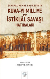 General Kemal Balıkesir'in Kuva-yı Milliye ve İstiklal Savaşı Hatıraları Kolektif Post Yayın