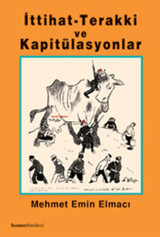 İttihat Terakki ve Kapitülasyonlar Mehmet Emin Elmacı Homer Kitabevi