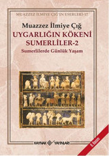Uygarlığın Kökeni Sumerliler 2 Muazzez İlmiye Çığ Kaynak Yayınları