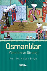 Osmanlılar Yönetim ve Strateji Haldun Eroğlu Bilge Kültür Sanat