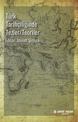 Türk Tarihçiliğinde Tezler-Teoriler Kolektif Yeni İnsan Yayınevi
