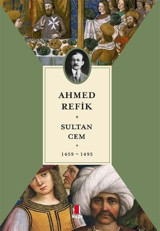 Sultan Cem 1459 1495 Ahmed Refik Kapı Yayınları