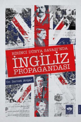 Birinci Dünya Savaşı'nda İngiliz Propagandası Servet Avşar Ötüken Neşriyat