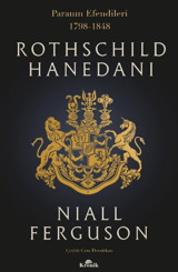 Rothschild Hanedanı: Paranın Efendileri 1798 - 1848 Niall Ferguson Kronik Kitap