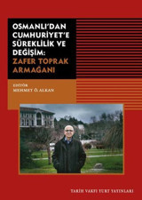 Osmanlı'dan Cumhuriyet'e Süreklilik ve Değişim: Zafer Toprak Armağanı Kolektif Tarih Vakfı Yurt Yayınları