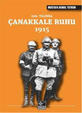 100. Yılında Çanakkale Ruhu 1915 Mustafa Kemal Tutkun Kaynak Yayınları