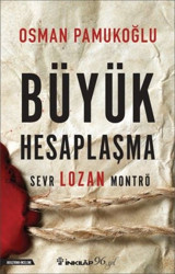 Büyük Hesaplaşma - Sevr Lozan Montrö Osman Pamukoğlu İnkılap Kitabevi