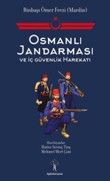 Osmanlı Jandarması ve İç Güvenlik Harekatı Kolektif İlgi Kültür Sanat Yayınları